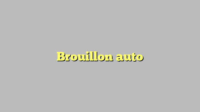 Brouillon auto
