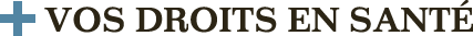Conditions d’accès, d’utilisation et mise en garde | Vos droits en santé