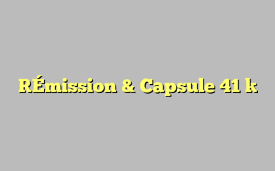 [Émission & Capsule 41 ]