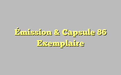 Émission & Capsule 87